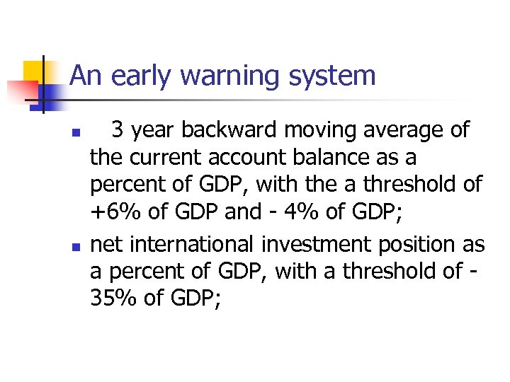 An early warning system n n 3 year backward moving average of the current