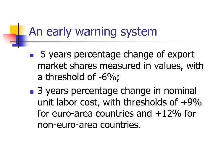 An early warning system n n 5 years percentage change of export market shares