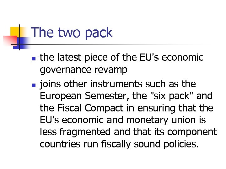 The two pack n n the latest piece of the EU's economic governance revamp