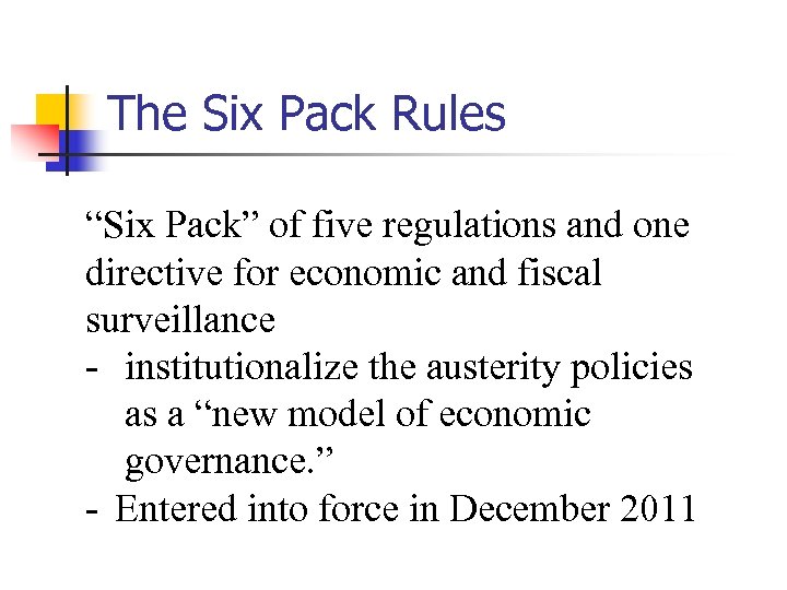 The Six Pack Rules “Six Pack” of five regulations and one directive for economic