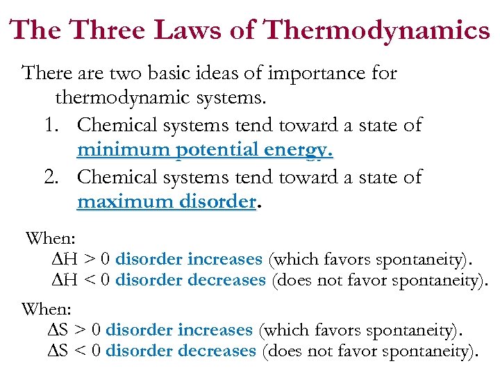 The Three Laws of Thermodynamics There are two basic ideas of importance for thermodynamic