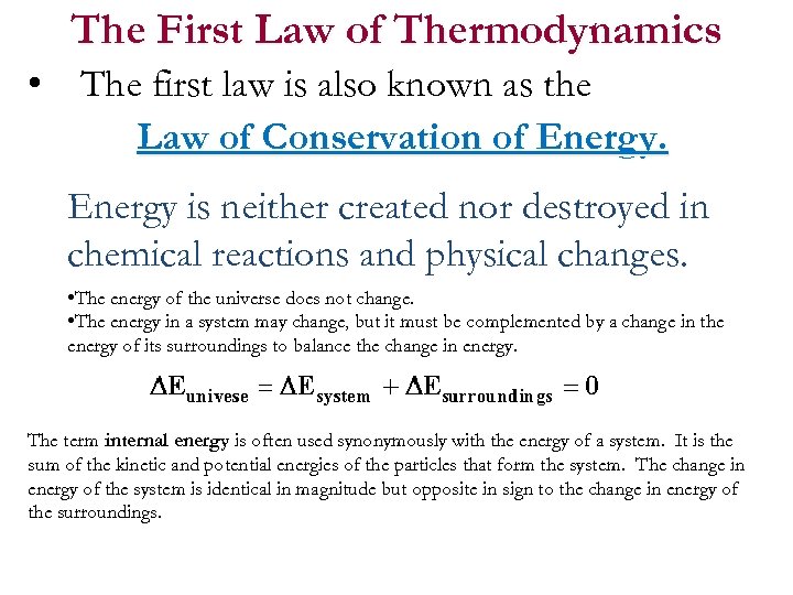 The First Law of Thermodynamics • The first law is also known as the