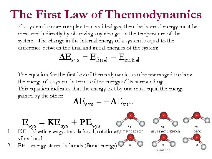 The First Law of Thermodynamics If a system is more complex than an ideal