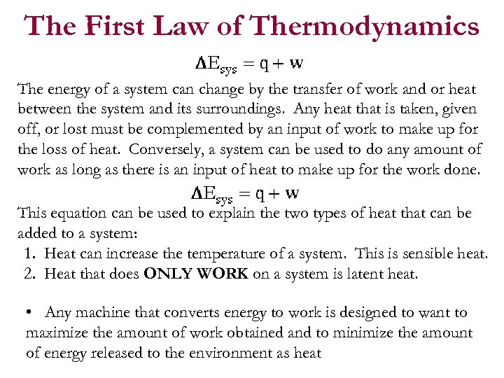 The First Law of Thermodynamics The energy of a system can change by the