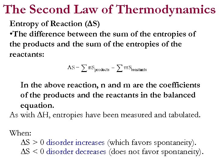 The Second Law of Thermodynamics Entropy of Reaction ( S) • The difference between