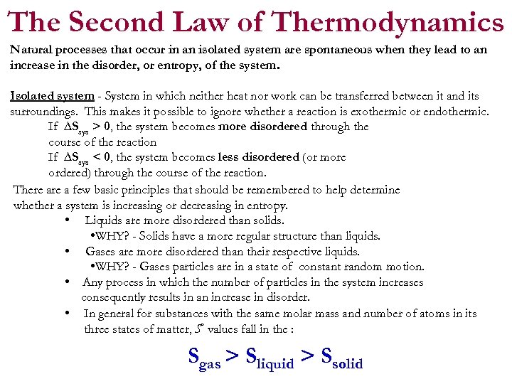 The Second Law of Thermodynamics Natural processes that occur in an isolated system are
