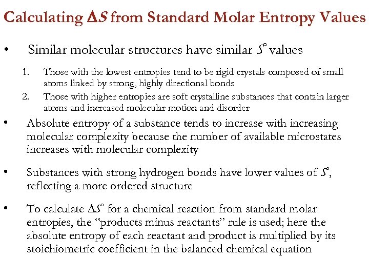 Calculating S from Standard Molar Entropy Values • Similar molecular structures have similar Sº
