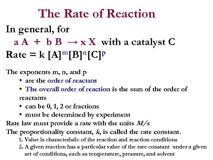 The Rate of Reaction In general, for a A + b B → x