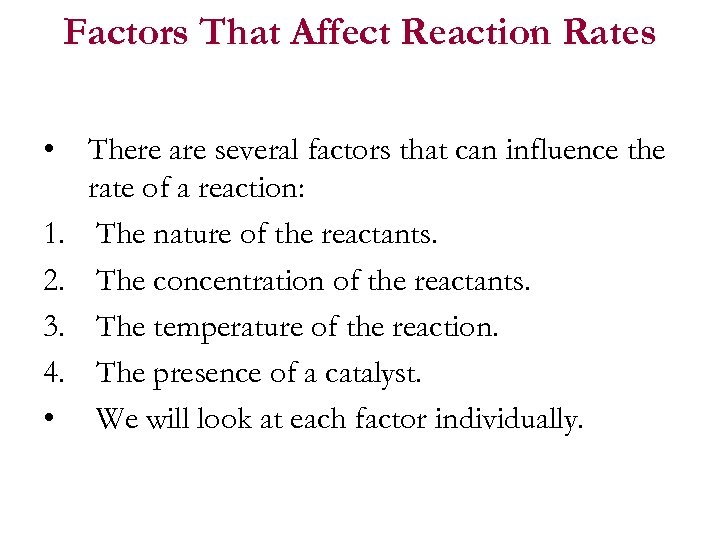 Factors That Affect Reaction Rates • 1. 2. 3. 4. • There are several