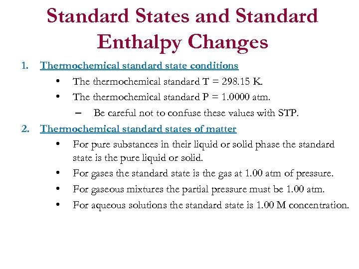 Standard States and Standard Enthalpy Changes 1. Thermochemical standard state conditions • The thermochemical