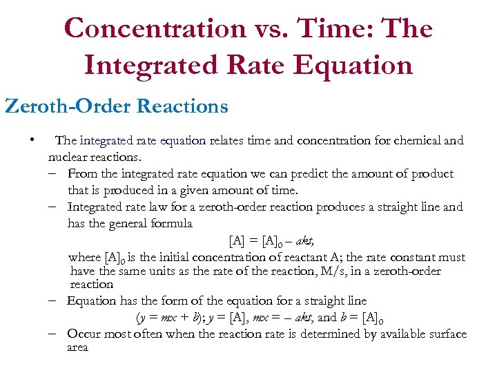 Concentration vs. Time: The Integrated Rate Equation Zeroth-Order Reactions • The integrated rate equation