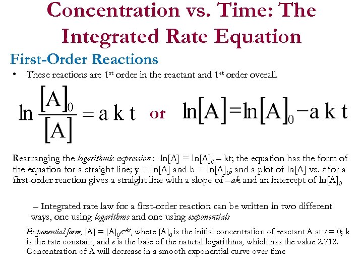 Concentration vs. Time: The Integrated Rate Equation First-Order Reactions • These reactions are 1