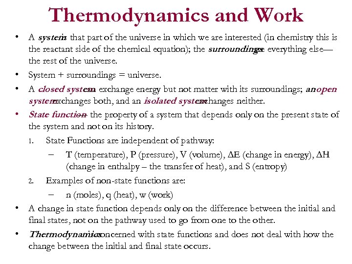 Thermodynamics and Work • A system that part of the universe in which we