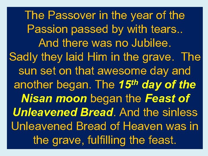 The Passover in the year of the Passion passed by with tears. . And