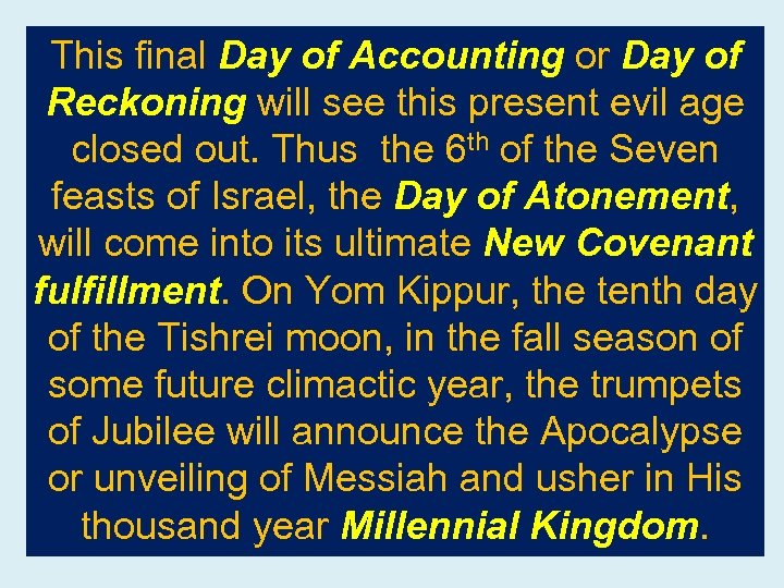 This final Day of Accounting or Day of Reckoning will see this present evil