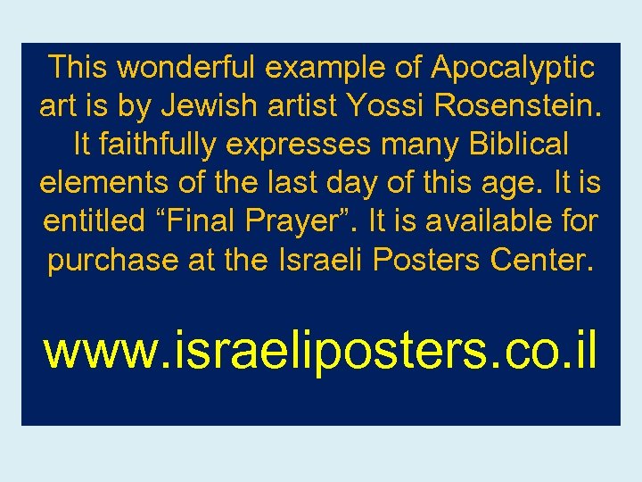 This wonderful example of Apocalyptic art is by Jewish artist Yossi Rosenstein. It faithfully