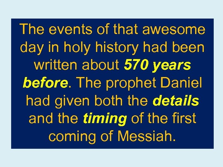 The events of that awesome day in holy history had been written about 570