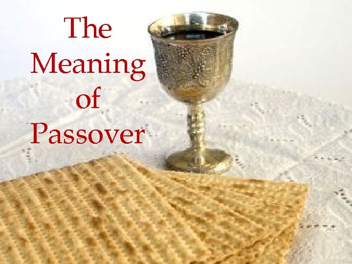 The Meaning of Passover 