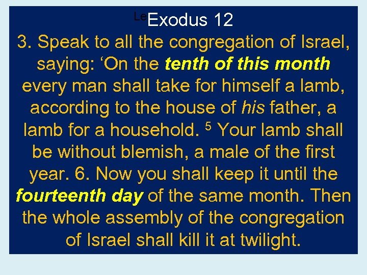 Le. Exodus 12 3. Speak to all the congregation of Israel, saying: ‘On the