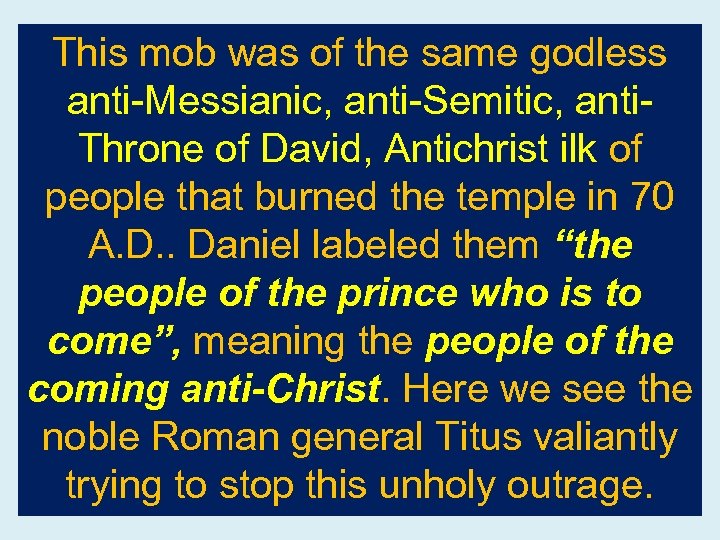 This mob was of the same godless anti-Messianic, anti-Semitic, anti. Throne of David, Antichrist
