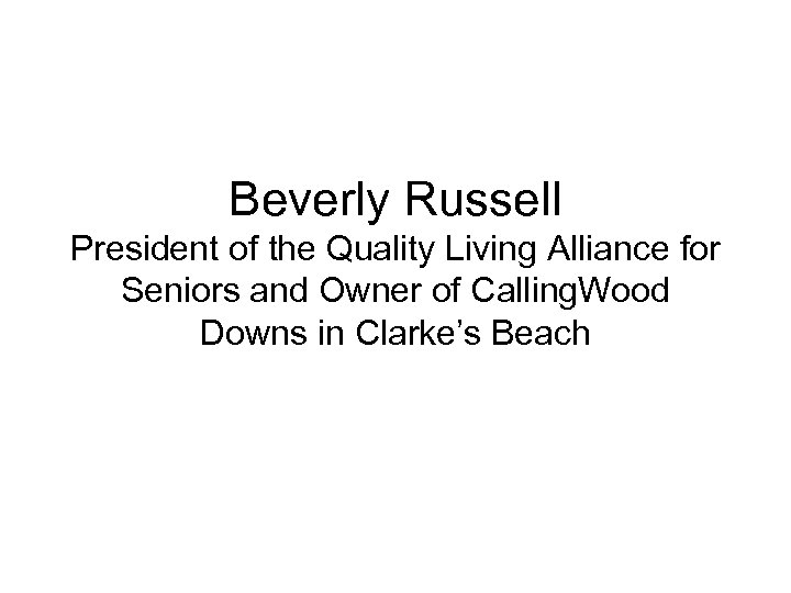 Beverly Russell President of the Quality Living Alliance for Seniors and Owner of Calling.