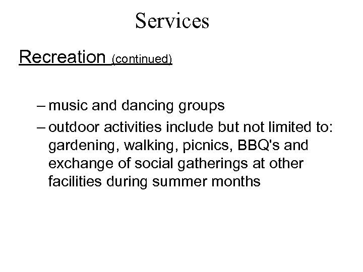 Services Recreation (continued) – music and dancing groups – outdoor activities include but not