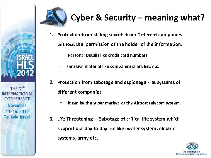 Cyber & Security – meaning what? 1. Protection from stilling secrets from Different companies