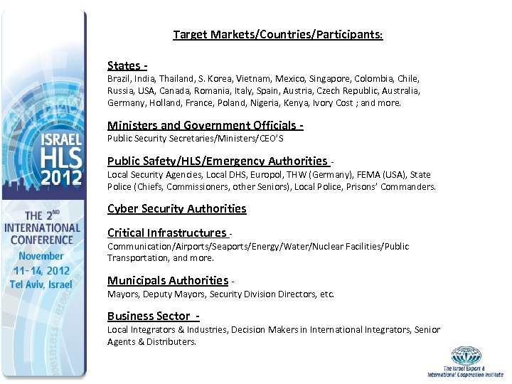 Target Markets/Countries/Participants: States - Brazil, India, Thailand, S. Korea, Vietnam, Mexico, Singapore, Colombia, Chile,