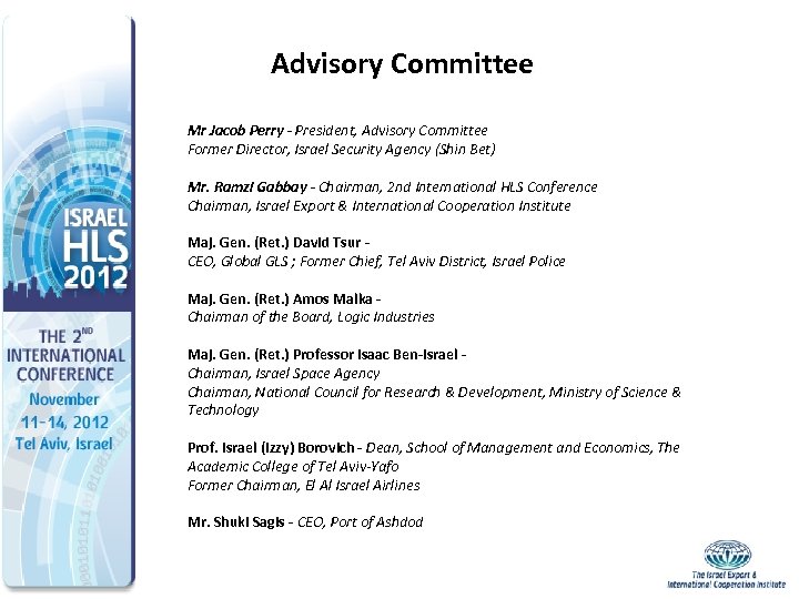 Advisory Committee Mr Jacob Perry - President, Advisory Committee Former Director, Israel Security Agency