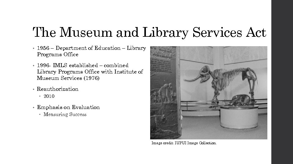 The Museum and Library Services Act • 1956 – Department of Education – Library