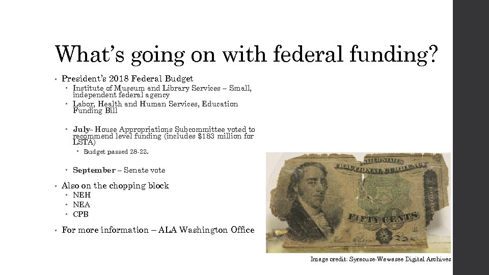 What’s going on with federal funding? • President’s 2018 Federal Budget Institute of Museum