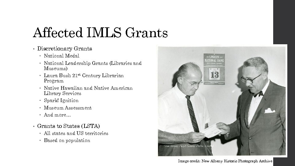 Affected IMLS Grants • Discretionary Grants National Medal National Leadership Grants (Libraries and Museums)