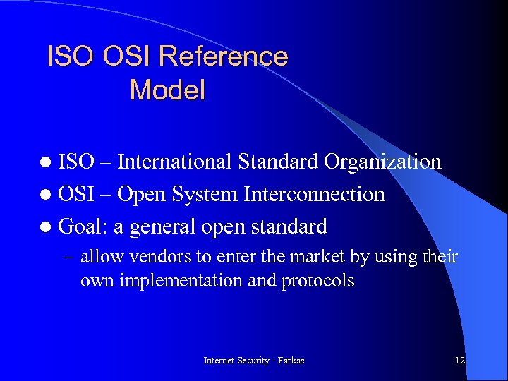 ISO OSI Reference Model l ISO – International Standard Organization l OSI – Open