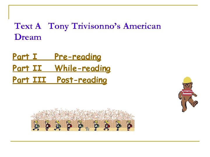 Text A Tony Trivisonno’s American Dream Part III Pre-reading While-reading Post-reading 