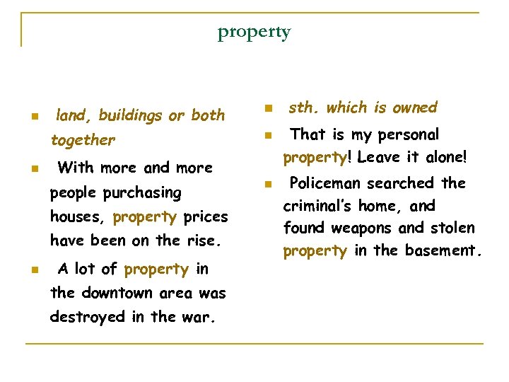 property n land, buildings or both together n n With more and more people