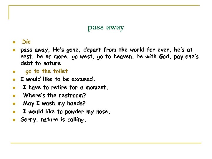 pass away n n n n n Die pass away, He’s gone, depart from