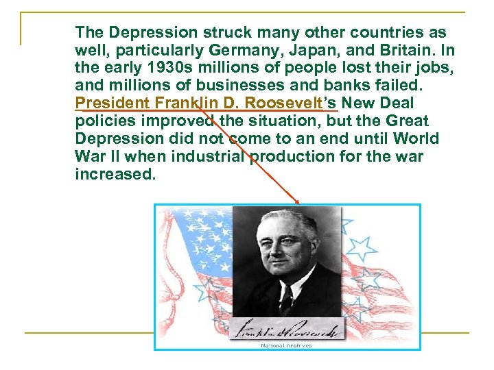 The Depression struck many other countries as well, particularly Germany, Japan, and Britain. In