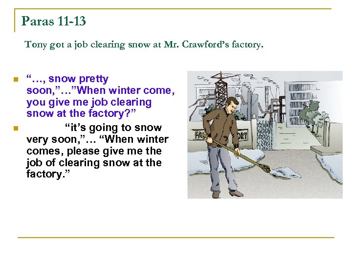 Paras 11 -13 Tony got a job clearing snow at Mr. Crawford’s factory. n