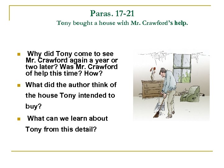 Paras. 17 -21 Tony bought a house with Mr. Crawford’s help. n Why did