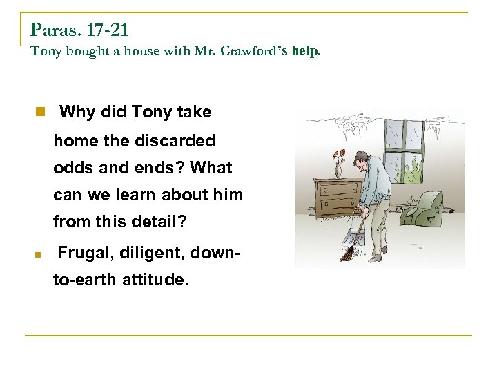Paras. 17 -21 Tony bought a house with Mr. Crawford’s help. n Why did