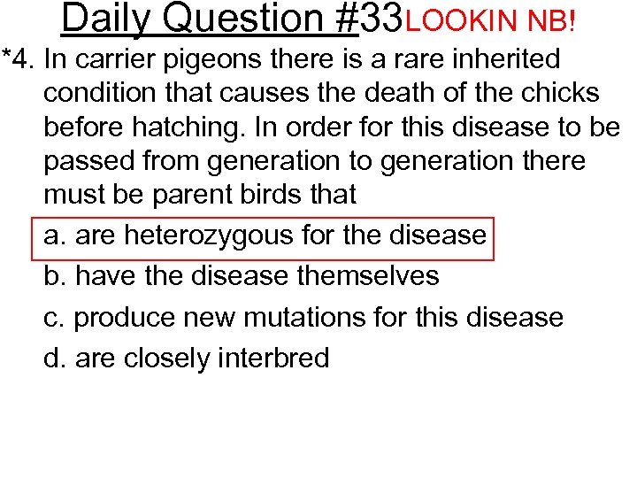 Daily Question #33 LOOKIN NB! *4. In carrier pigeons there is a rare inherited