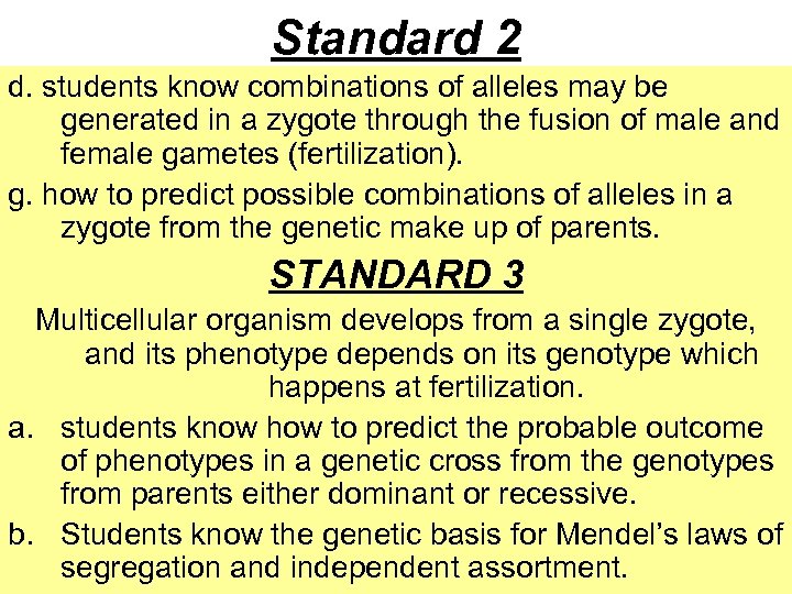 Standard 2 d. students know combinations of alleles may be generated in a zygote