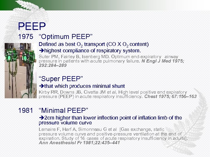 PEEP 1975 “Optimum PEEP” Defined as best O 2 transport (CO X O 2