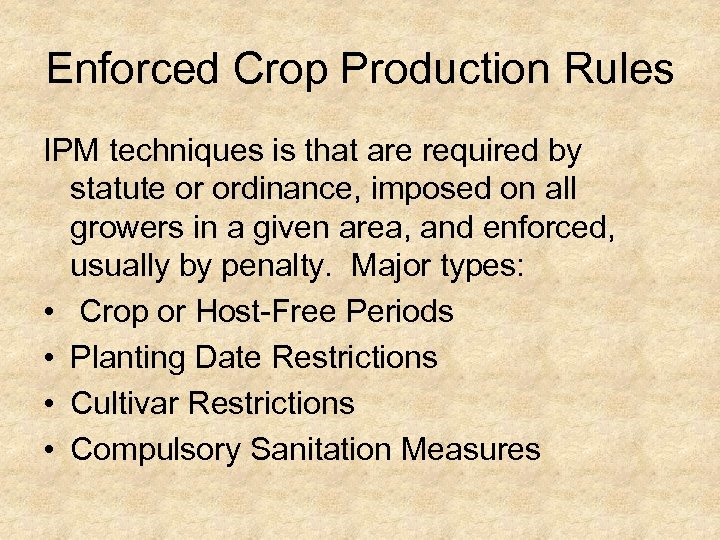 Enforced Crop Production Rules IPM techniques is that are required by statute or ordinance,