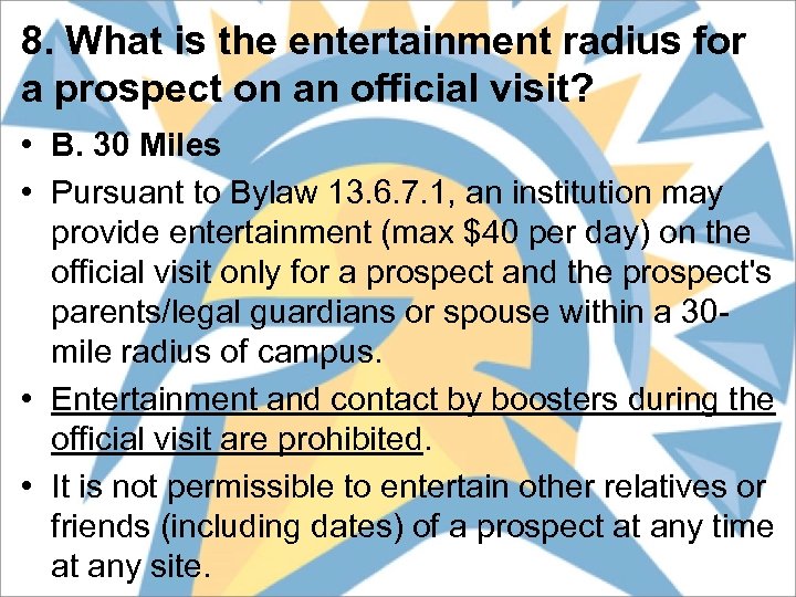 8. What is the entertainment radius for a prospect on an official visit? •