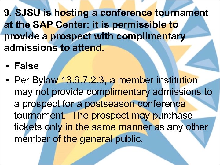 9. SJSU is hosting a conference tournament at the SAP Center; it is permissible