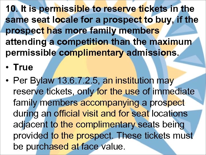 10. It is permissible to reserve tickets in the same seat locale for a
