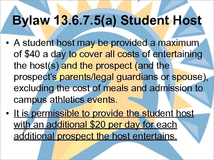 Bylaw 13. 6. 7. 5(a) Student Host • A student host may be provided