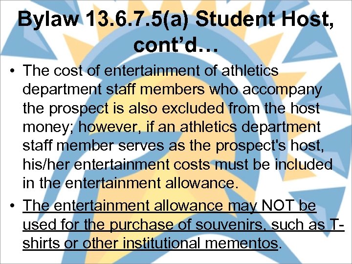 Bylaw 13. 6. 7. 5(a) Student Host, cont’d… • The cost of entertainment of