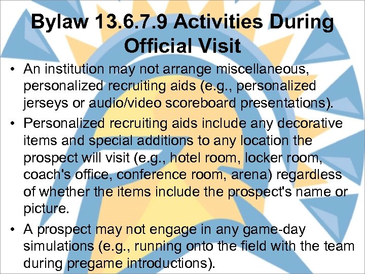 Bylaw 13. 6. 7. 9 Activities During Official Visit • An institution may not